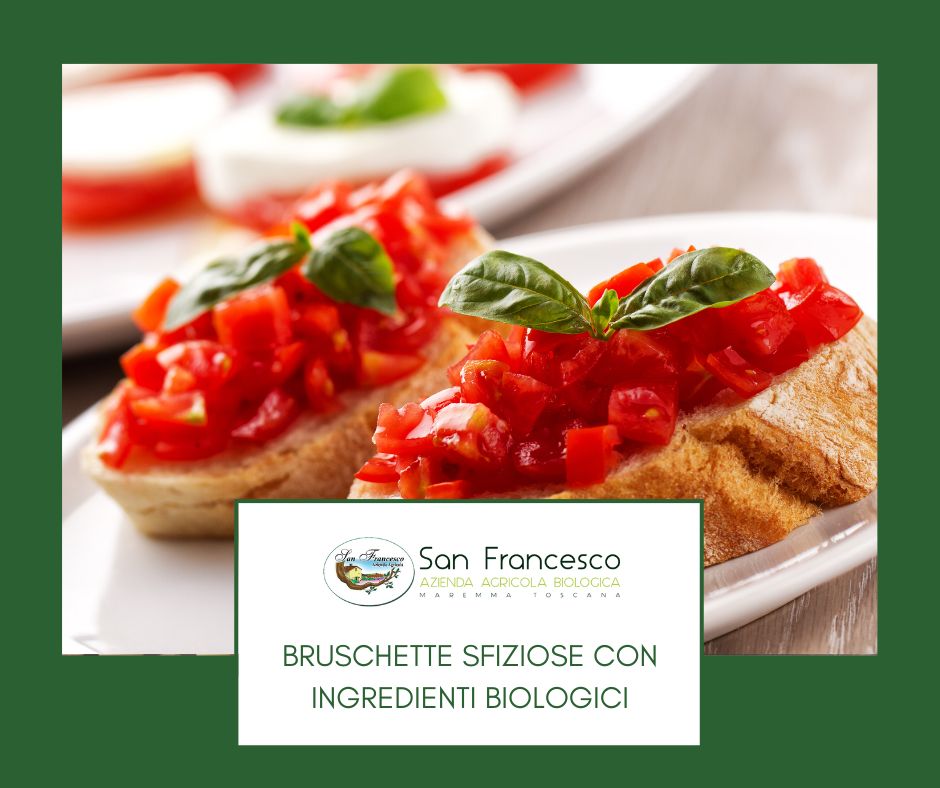Bruschette sfiziose con prodotti Biologici Azienda Bio San Francesco